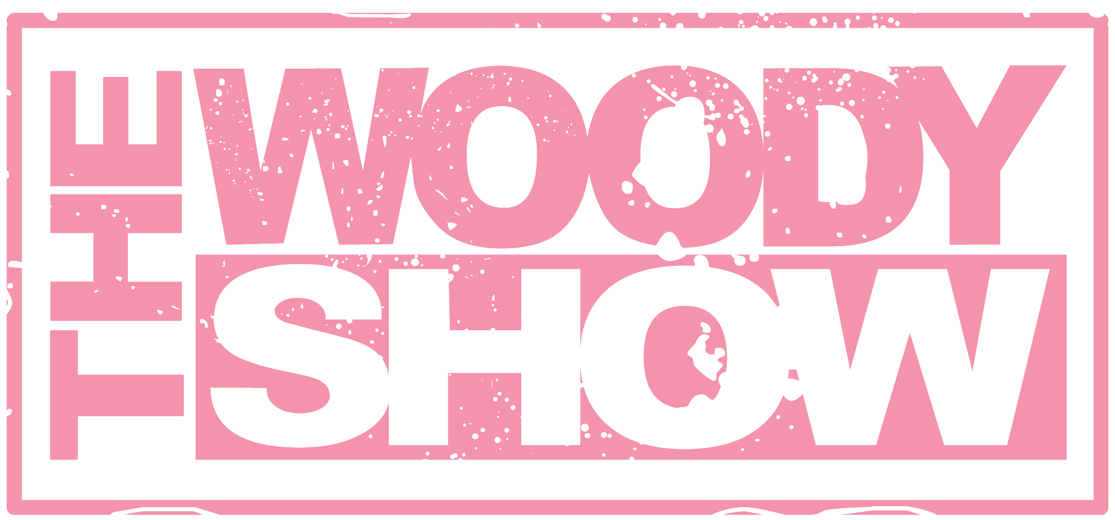 Featured on the woody Show